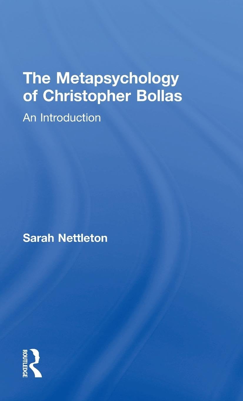 The Metapsychology of Christopher Bollas Medicine
