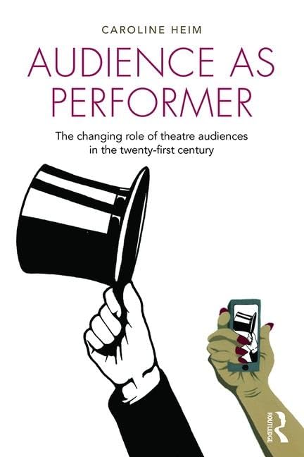 Audience as Performer: The Changing Role of Theatre Audiences in the Twenty-First Century Social Sciences