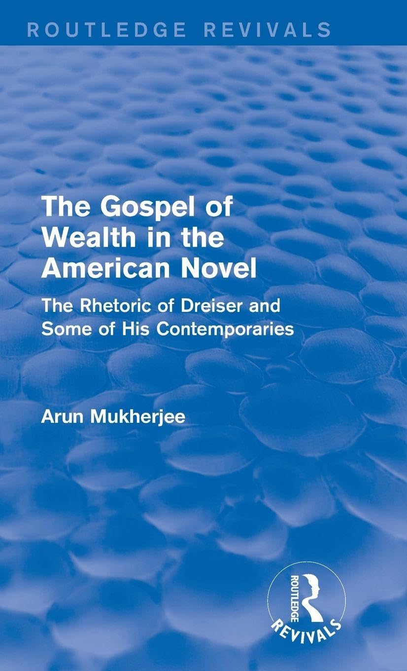 The Gospel of Wealth in the American Novel (Routledge Revivals) Contemporary literature