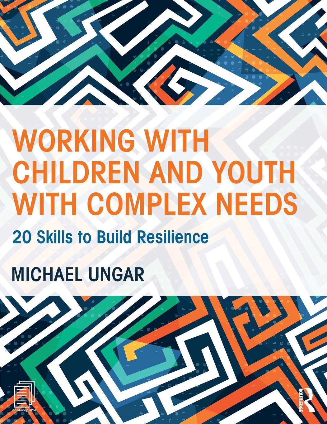 Working with Children and Youth with Complex Needs: 20 Skills to Build Resilience Social Sciences