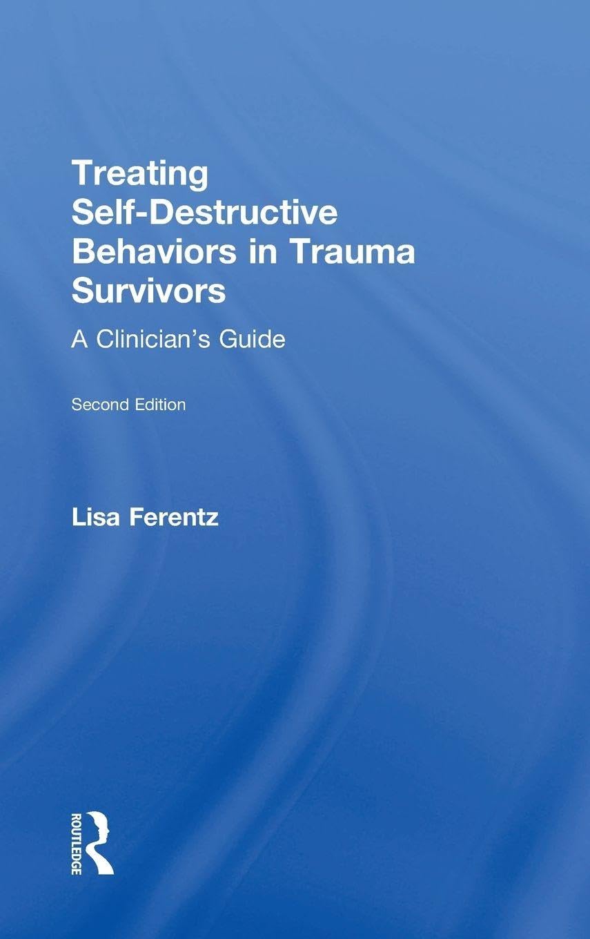 Treating Self-Destructive Behaviors in Trauma Survivors Medicine