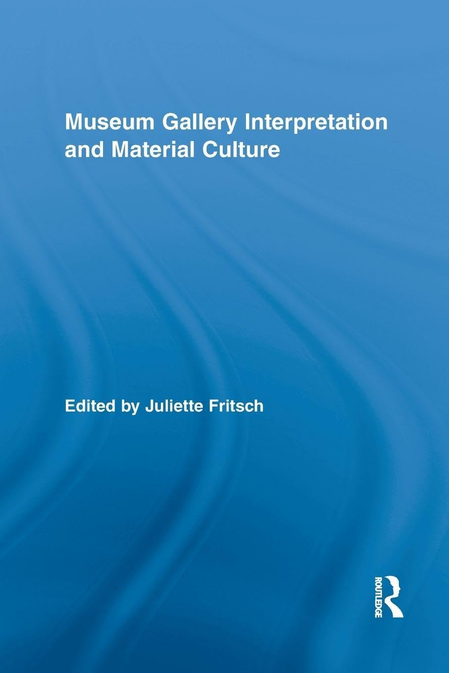Museum Gallery Interpretation and Material Culture Social Sciences