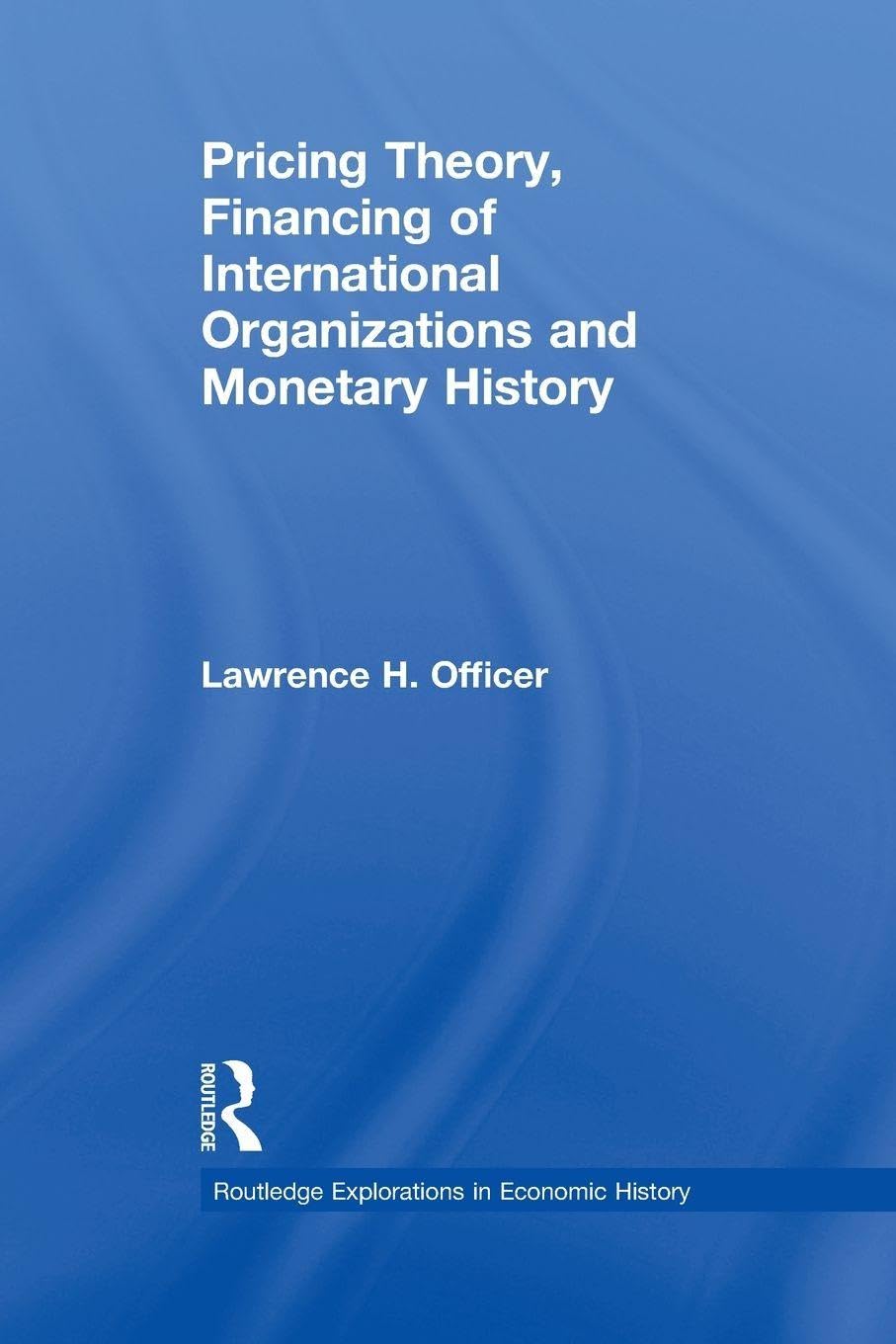 Pricing Theory, Financing of International Organisations and Monetary History Business, Finance & Career