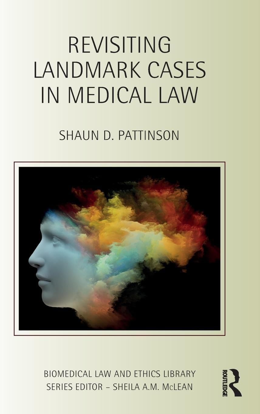 Revisiting Landmark Cases in Medical Law Medicine