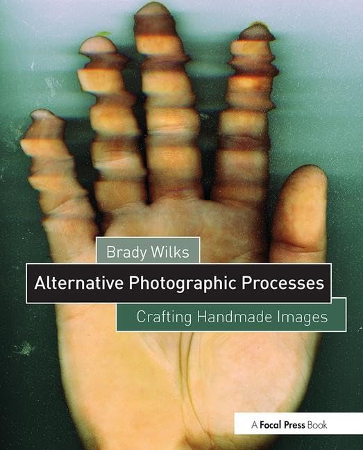 Alternative Photographic Processes: Crafting Handmade Images book