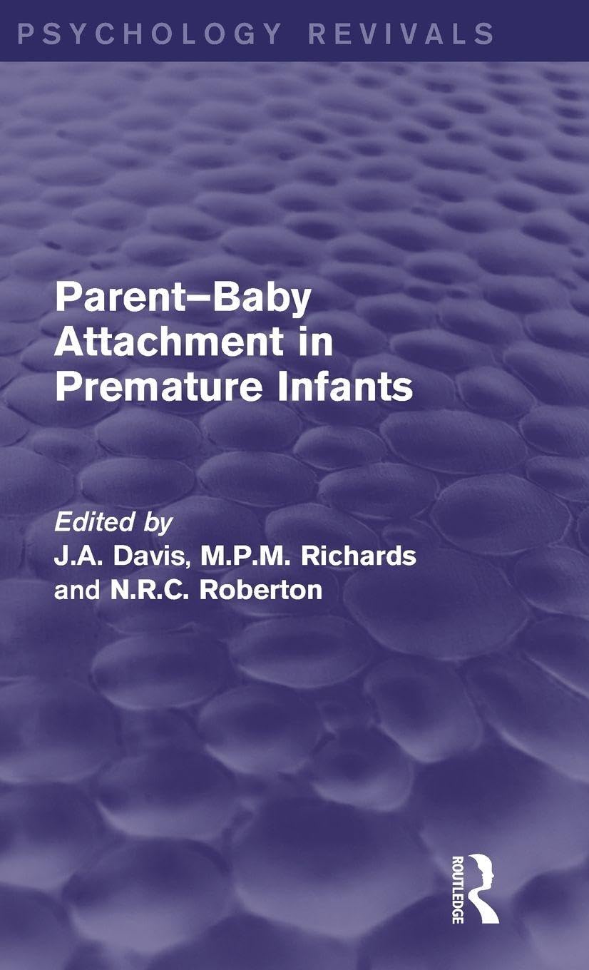 Parent-Baby Attachment in Premature Infants (Psychology Revivals) Medicine