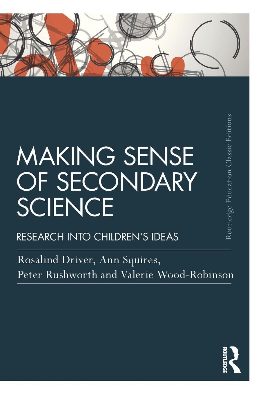 Making Sense of Secondary Science: Research into children's ideas (Routledge Education Classic Edition) Education & Training