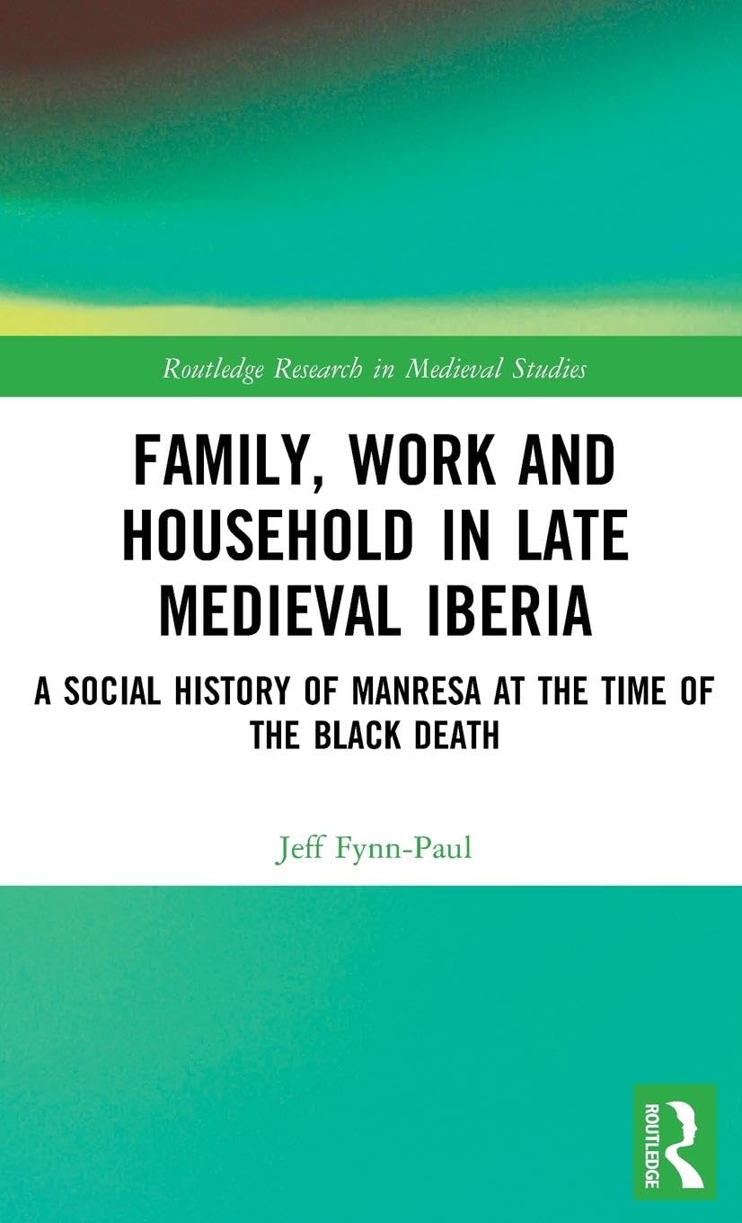 Family, Work, and Household in Late Medieval Iberia Politics & History
