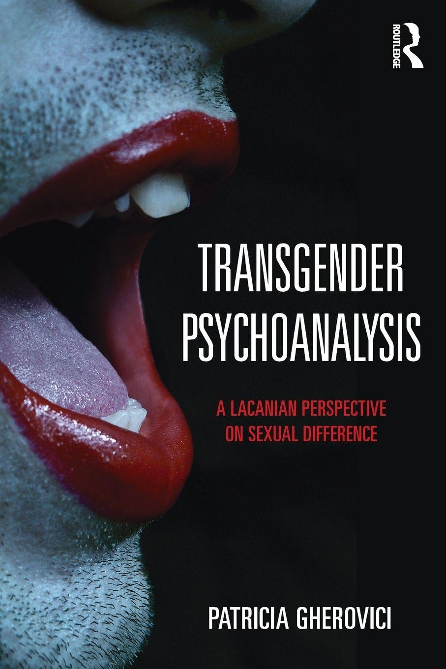 Transgender Psychoanalysis: A Lacanian Perspective on Sexual Difference book