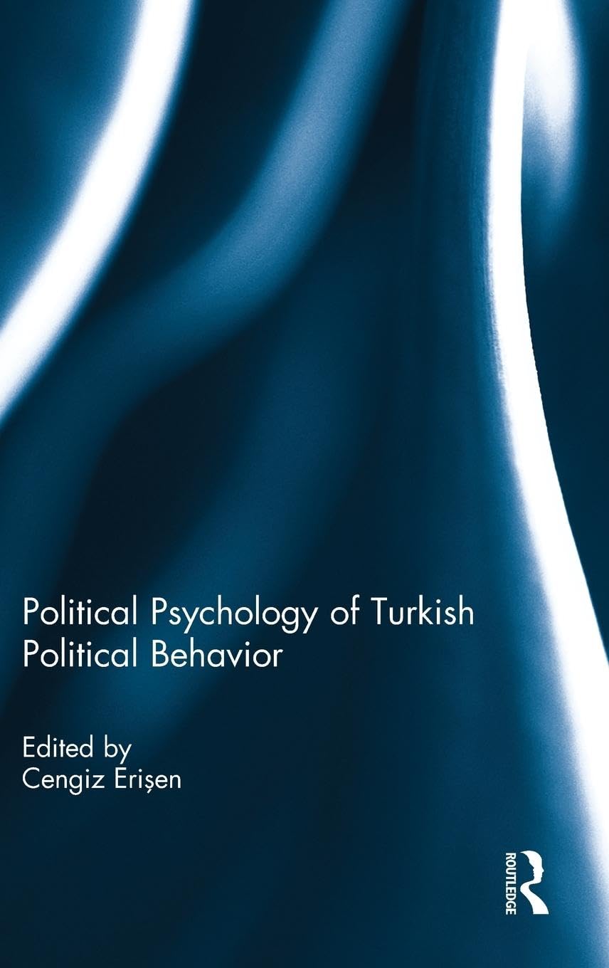 Political Psychology of Turkish Political Behavior Politics & History