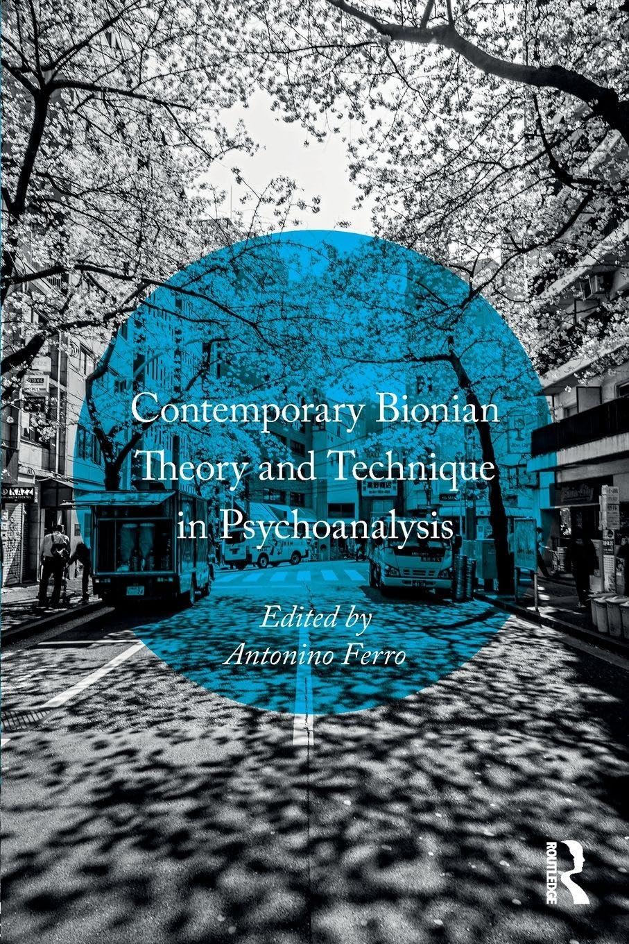 Contemporary Bionian Theory and Technique in Psychoanalysis Medicine