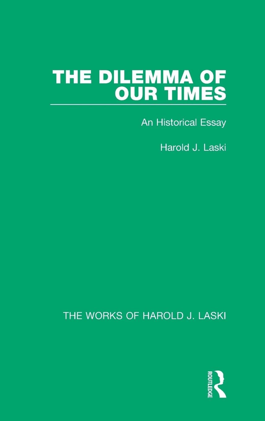 The Dilemma of Our Times (Works of Harold J. Laski) Philosophy