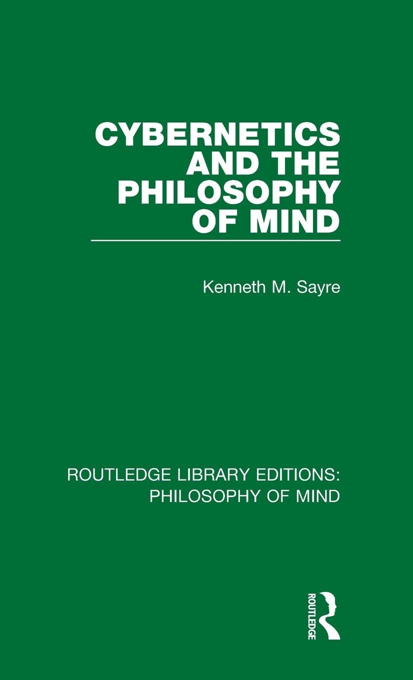 Cybernetics and the Philosophy of Mind Philosophy