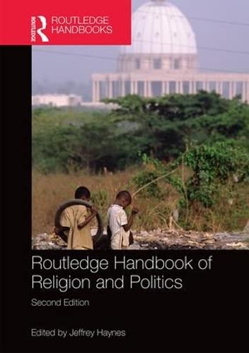 Routledge Handbook of Religion and Politics (Routledge Handbooks) Social Sciences