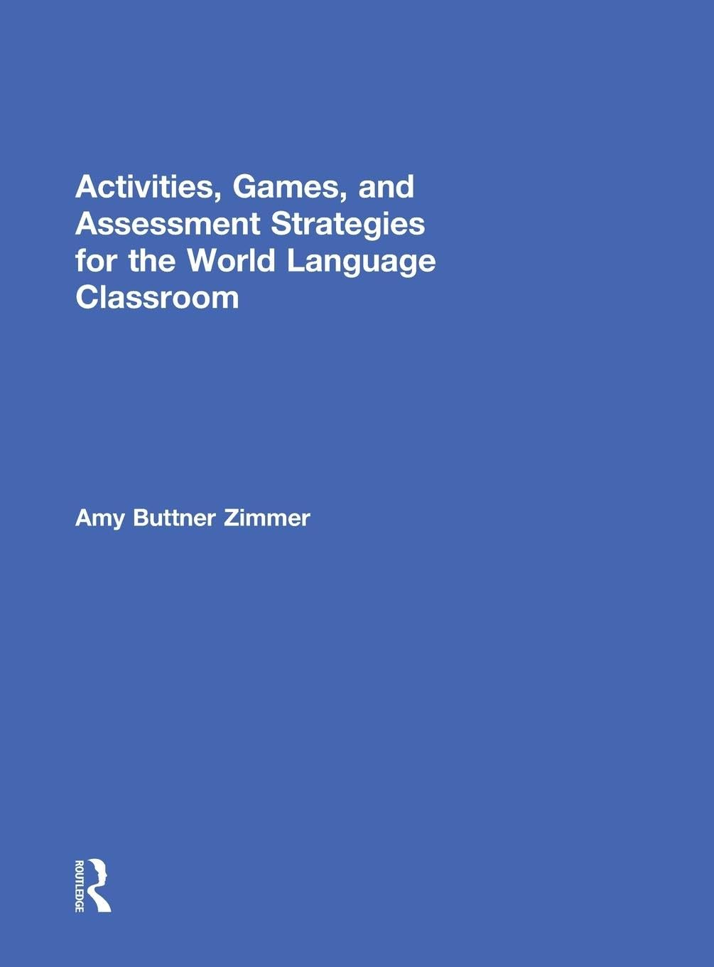 Activities, Games, and Assessment Strategies for the World Language Classroom Social Sciences