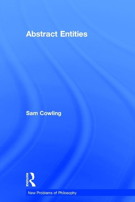 Abstract Entities (New Problems of Philosophy) Philosophy