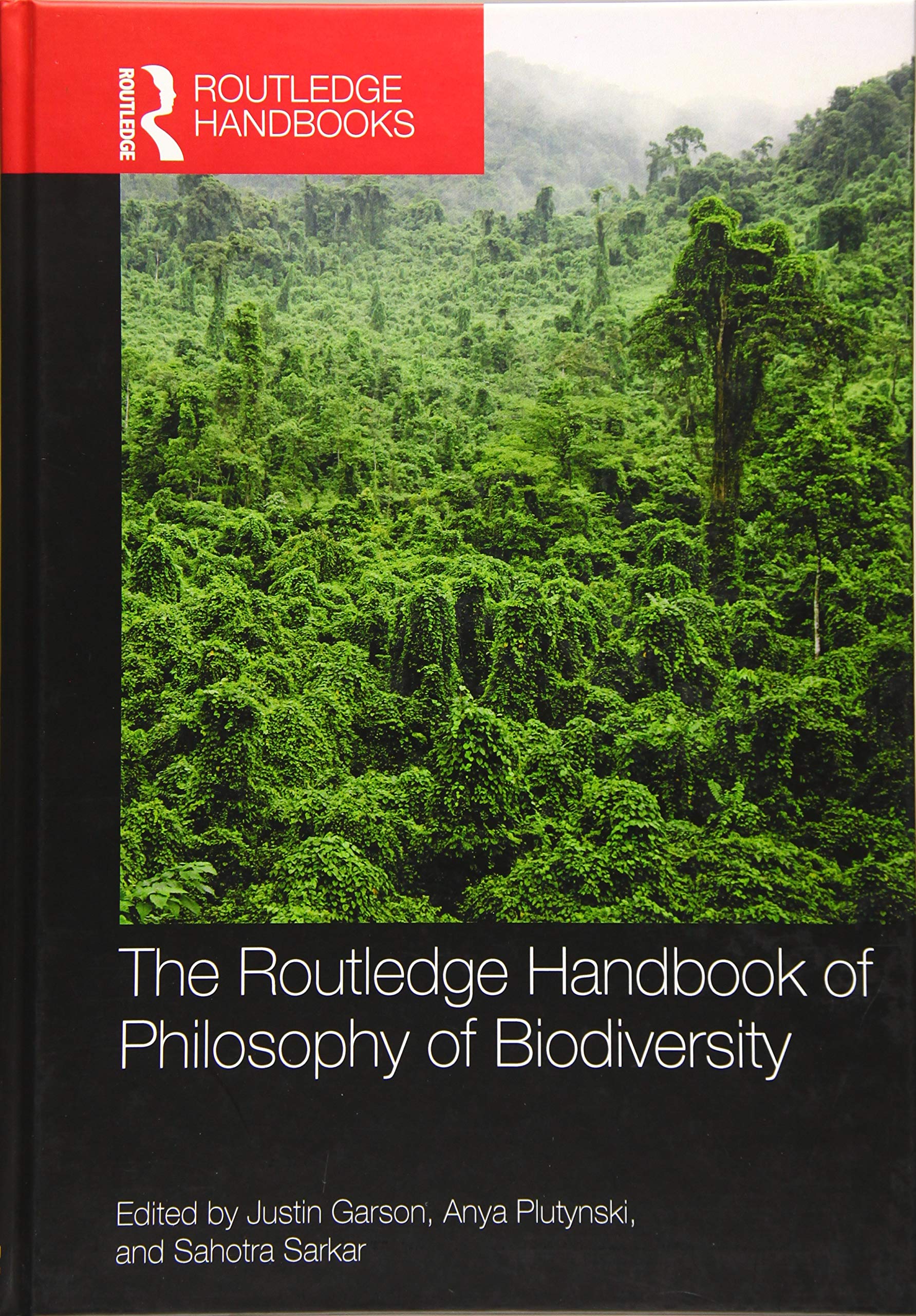The Routledge Handbook of Philosophy of Biodiversity (Routledge Handbooks in Philosophy) Philosophy