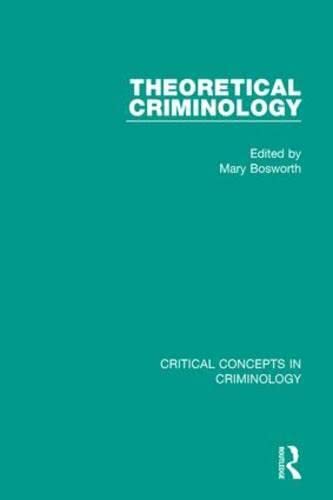 Theoretical Criminology: Critical Concepts in Criminology Law