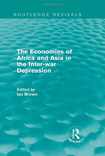 The Economies of Africa and Asia in the Inter-war Depression (Routledge Revivals) Business, Finance & Career