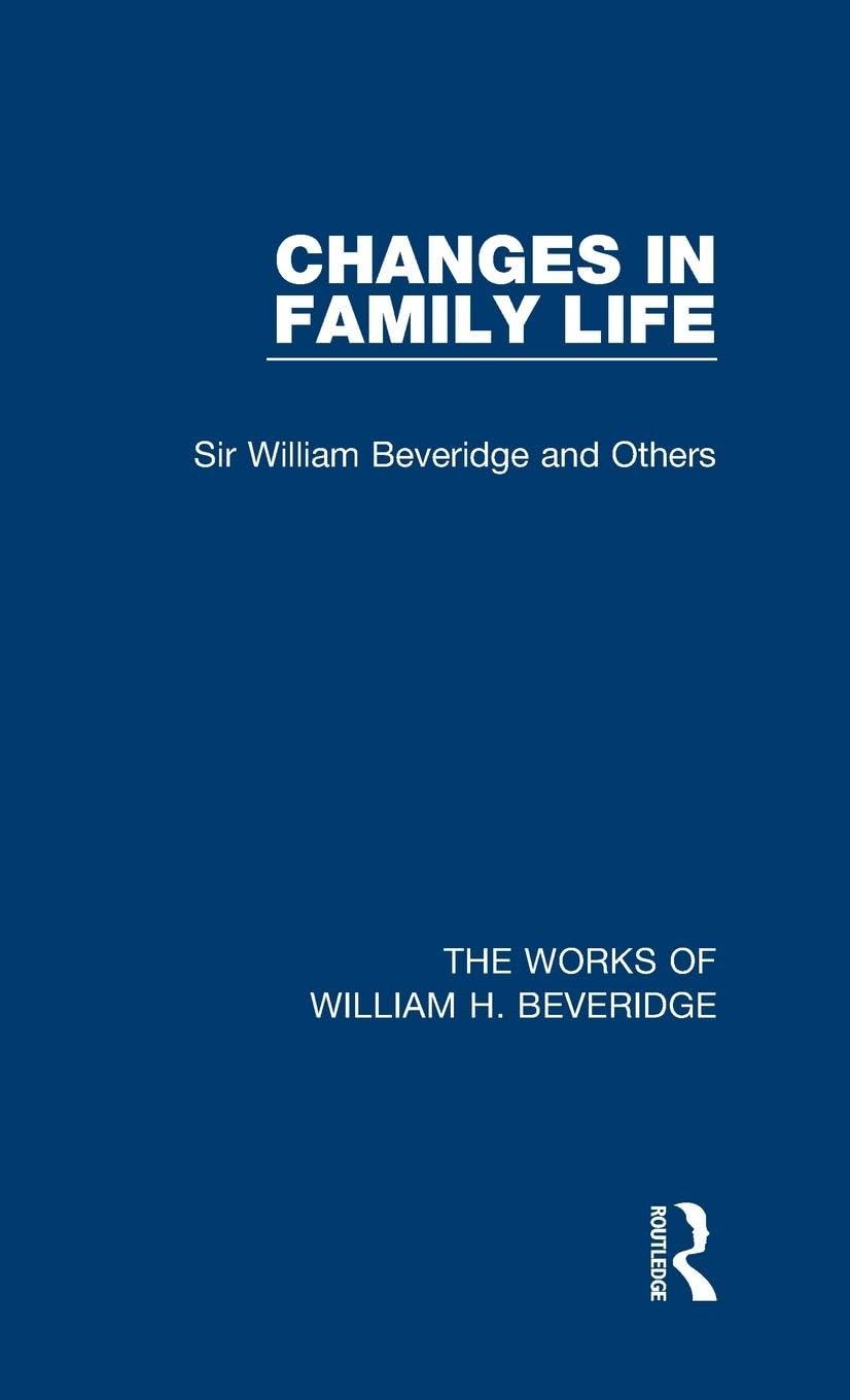 Changes in Family Life (Works of William H. Beveridge) Law