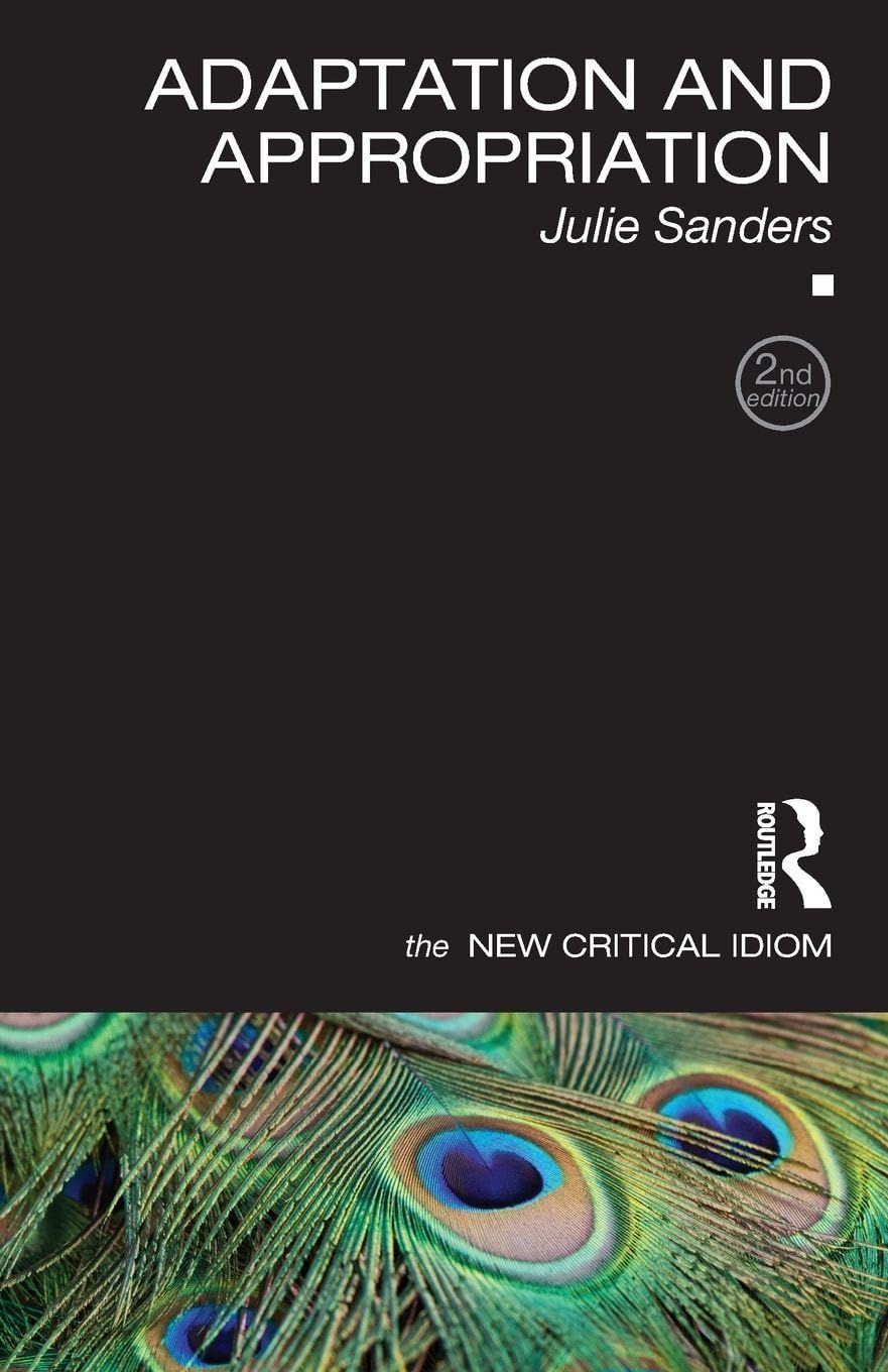 Adaptation and Appropriation (The New Critical Idiom) Media & Communication