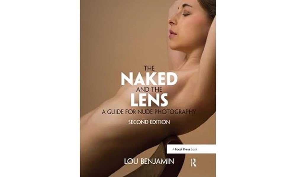The Naked and the Lens: A Guide for Nude Photography Arts & Music
