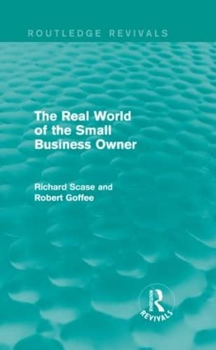 The Real World of the Small Business Owner (Routledge Revivals) Business, Finance & Career