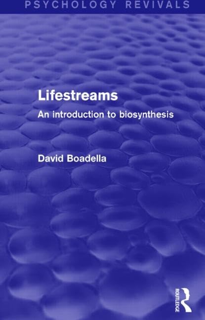 Lifestreams: An Introduction to Biosynthesis (Psychology Revivals) Medicine