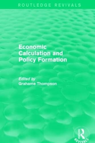 Economic Calculations and Policy Formation (Routledge Revivals) Business, Finance & Career