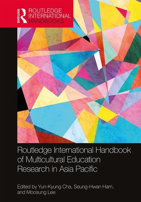 Routledge International Handbook of Multicultural Education Research in Asia Pacific (Routledge International Handbooks) Books