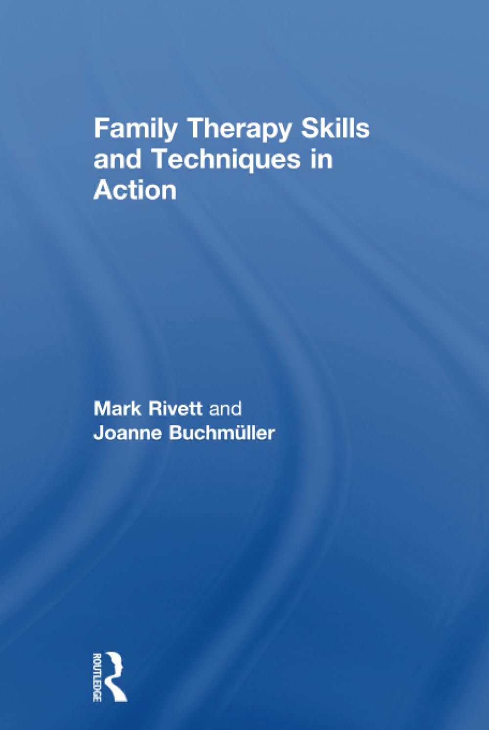 Family Therapy Skills and Techniques in Action Medicine