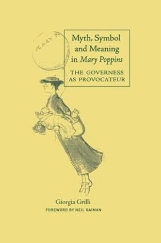 Myth, Symbol, and Meaning in Mary Poppins (Children's Literature and Culture) Contemporary literature Books