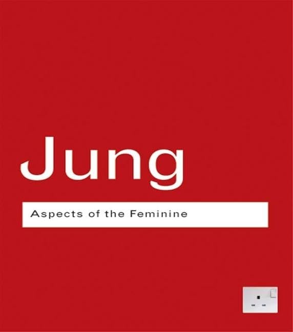 Aspects of the Feminine (Routledge Classics) Philosophy
