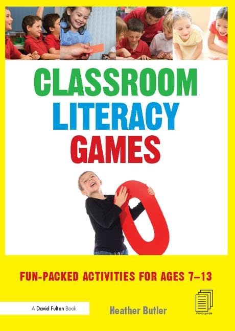 Classroom Literacy Games: Fun-Packed Activities for Ages 7-13 Education & Training