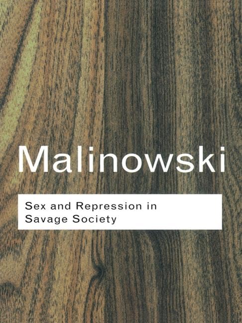 Sex and Repression in Savage Society (Routledge Classics) Books