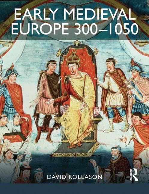 Early Medieval Europe 300-1050: The Birth of Western Society Politics & History
