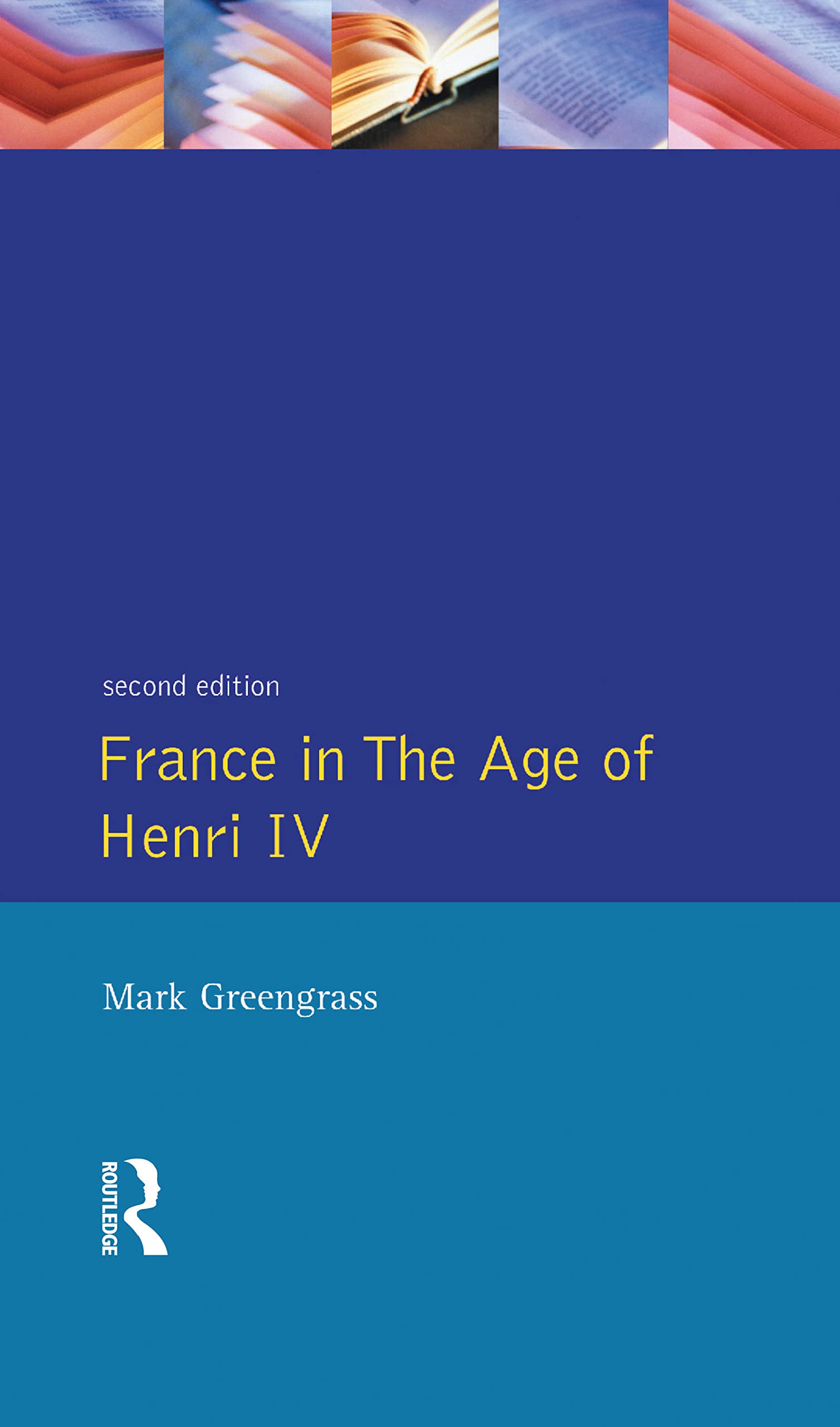 France in the Age of Henri IV Politics & History