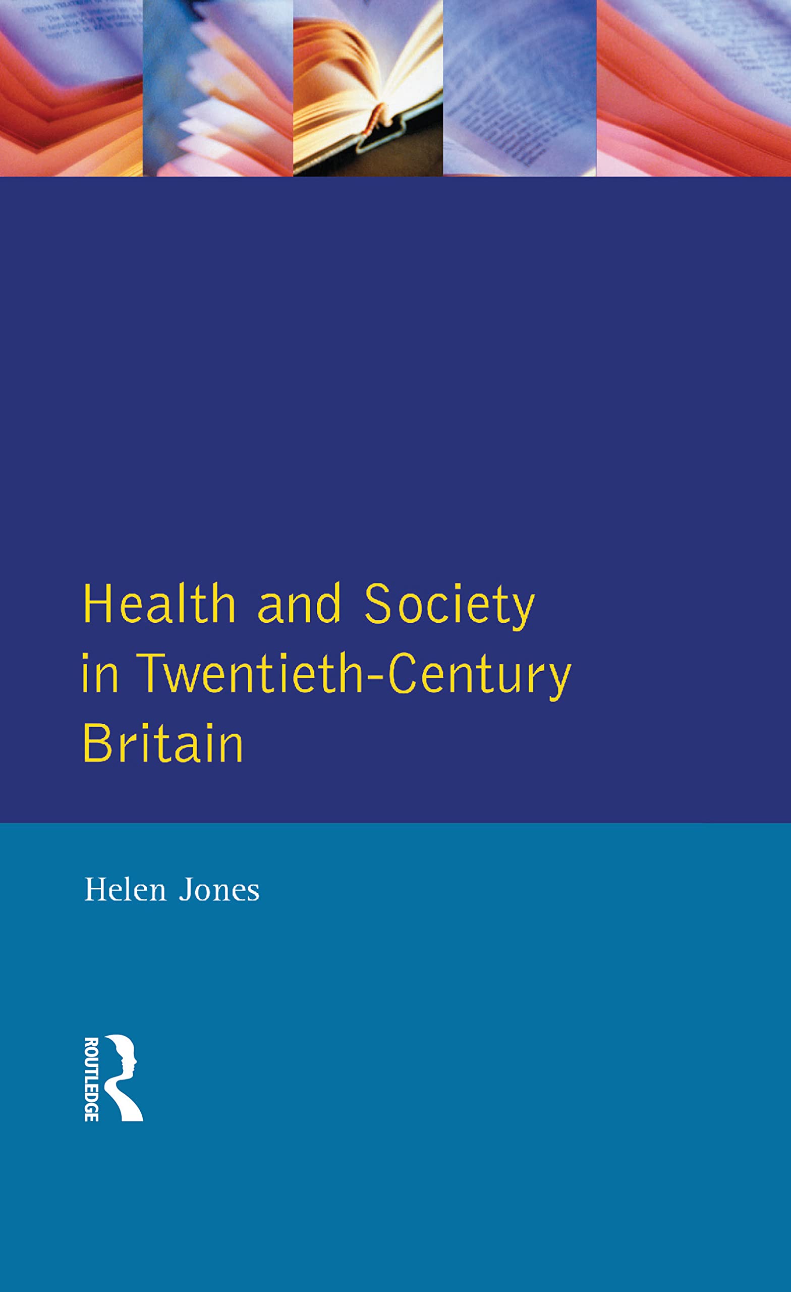 Health and Society in Twentieth Century Britain Medicine
