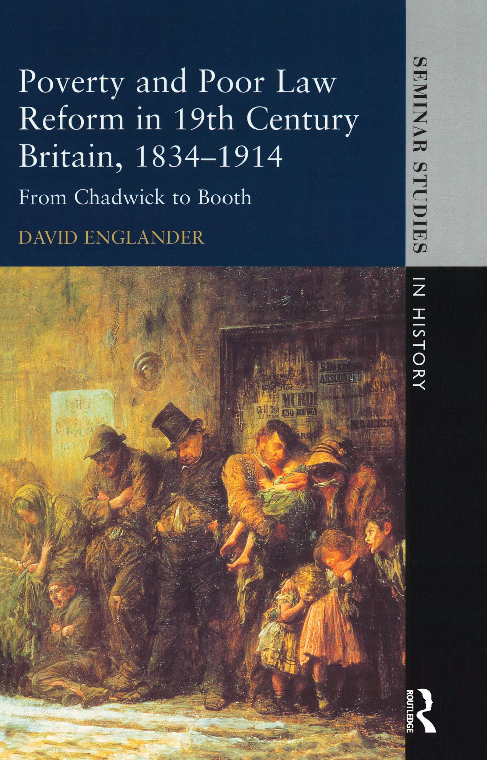 Poverty and Poor Law Reform in Nineteenth-Century Britain, 1834-1914 Social Sciences