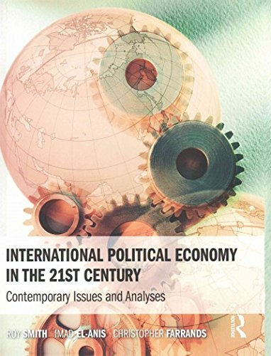 International Political Economy in the 21st Century: Contemporary Issues and Analyses Politics & History