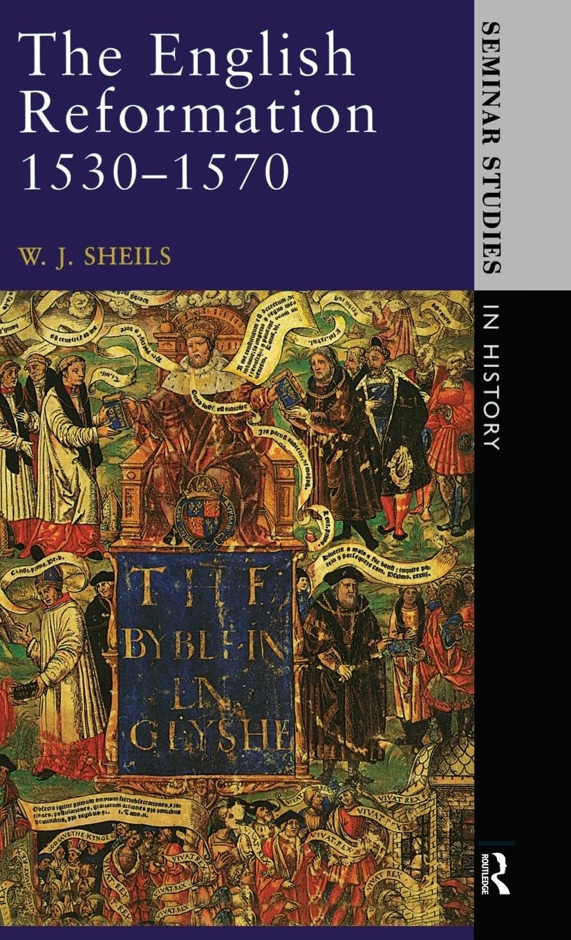 The English Reformation 1530 - 1570 Politics & History