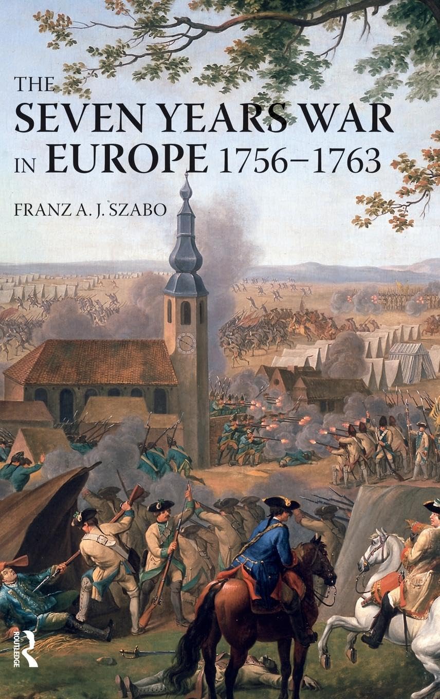 The Seven Years War in Europe Politics & History