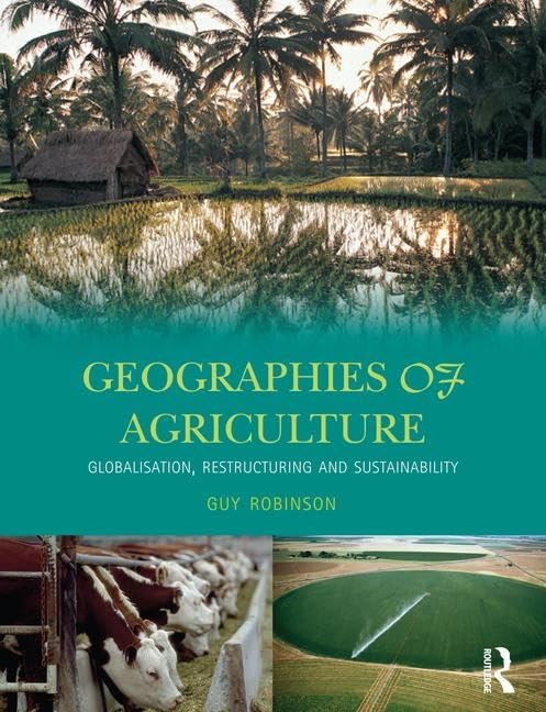 Geographies of Agriculture: Globalisation, Restructuring and Sustainability Social Sciences