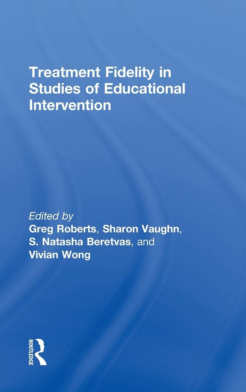 Treatment Fidelity in Studies of Educational Intervention Education & Training