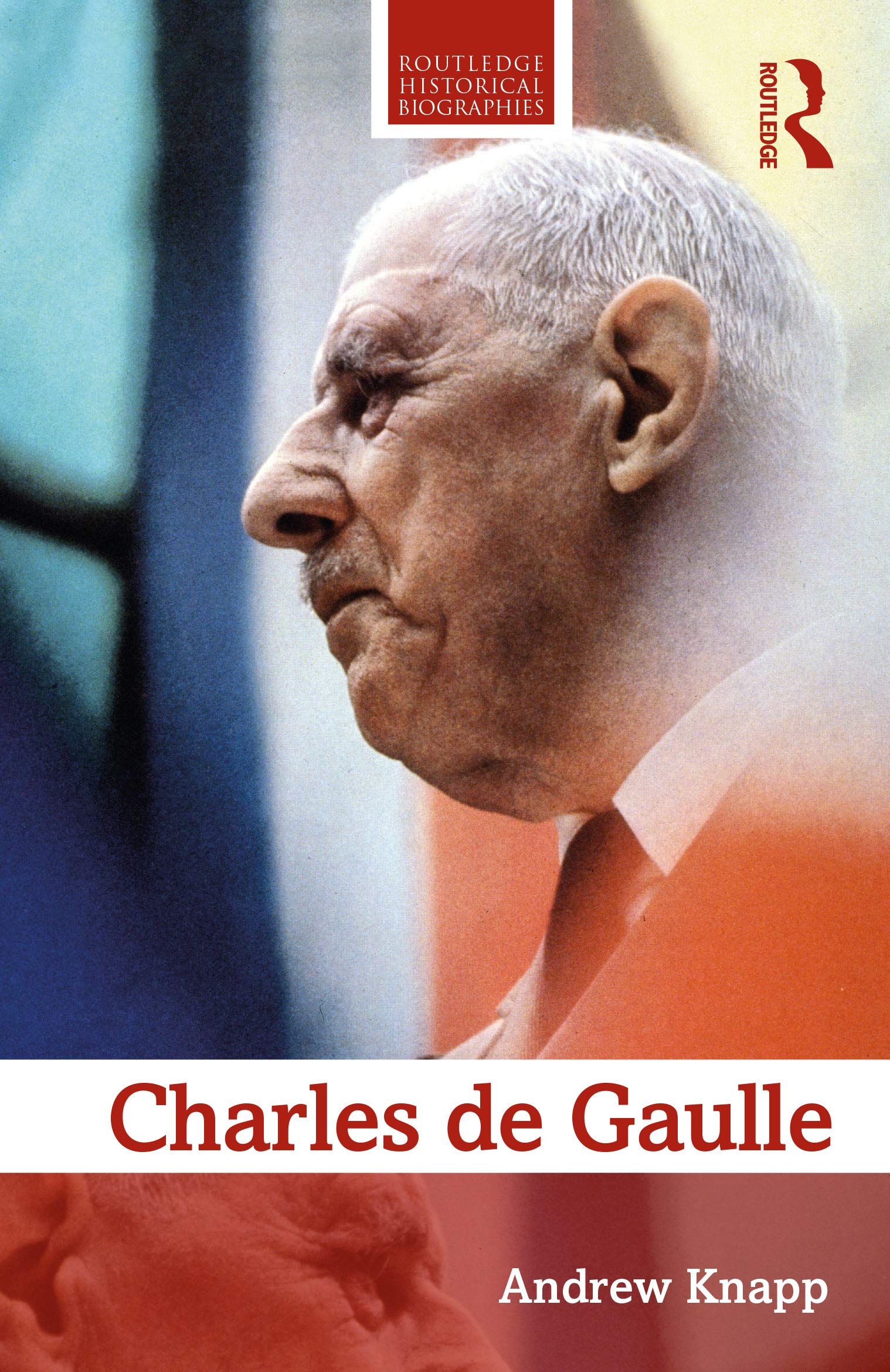 Charles de Gaulle (Routledge Historical Biographies) Memories