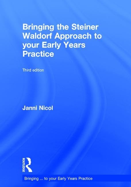 Bringing the Steiner Waldorf Approach to your Early Years Practice Education & Training