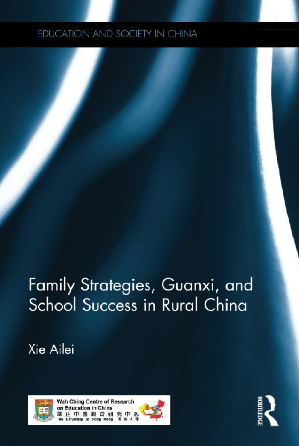 Family Strategies, Guanxi, and School Success in Rural China (Education and Society in China) Social Sciences