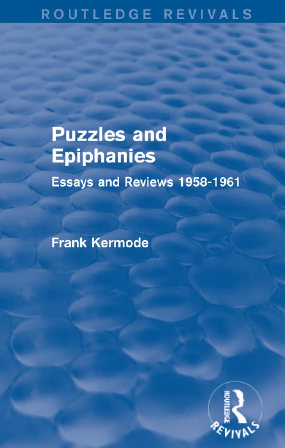 Puzzles and Epiphanies (Routledge Revivals): Essays and Reviews 1958-1961 Social Sciences