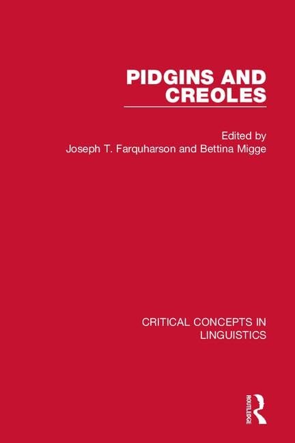 Pidgins and Creoles (Critical Concepts in Linguistics) Social Sciences