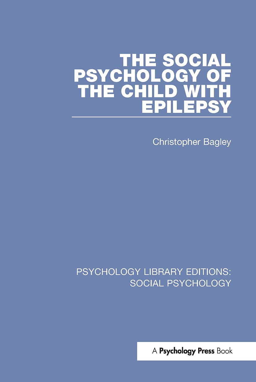 Bagley, C: The Social Psychology of the Child with Epilepsy book
